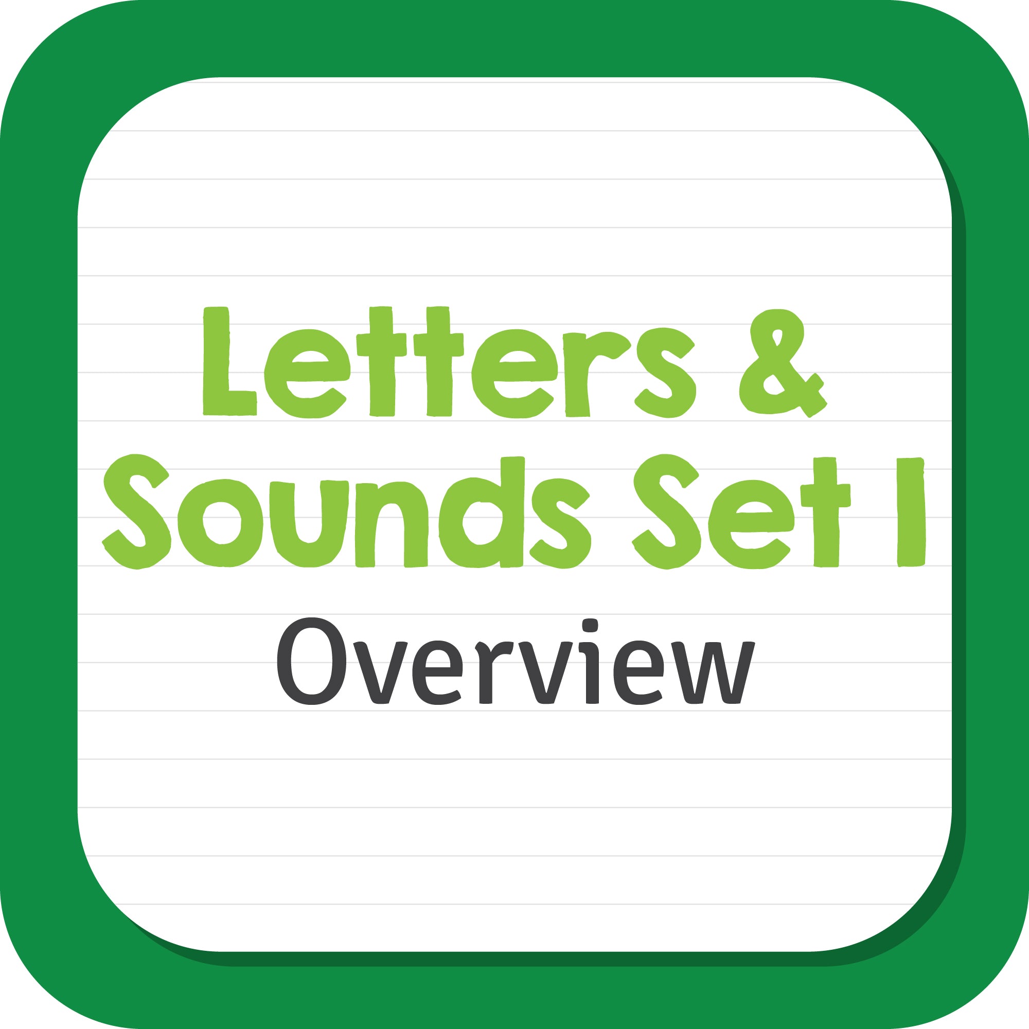 Letters and Sounds Set 1 Overview